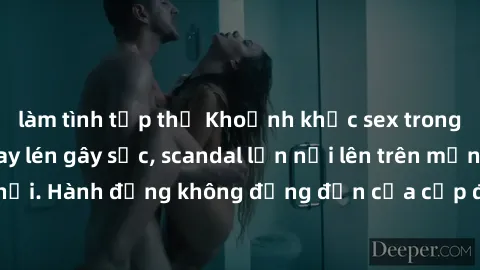 làm tình tập thể Khoảnh khắc sex trong nhà nghỉ bị quay lén gây sốc, scandal lớn nổi lên trên mạng xã hội. Hành động không đứng đắn của cặp đôi khiến dư luận bức xúc.