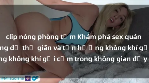 clip nóng phòng tắm Khám phá sex quán cà phê: Nơi lý tưởng để thư giãn và tận hưởng không khí gợi cảm trong không gian đầy sức hút
