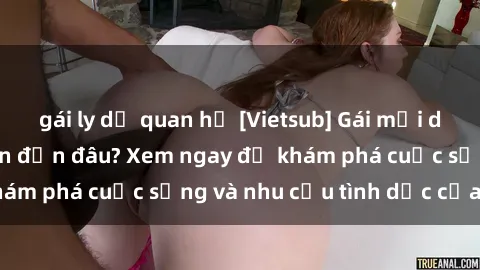 gái ly dị quan hệ [Vietsub] Gái mại dâm châu Á hấp dẫn đến đâu? Xem ngay để khám phá cuộc sống và nhu cầu tình dục của họ!