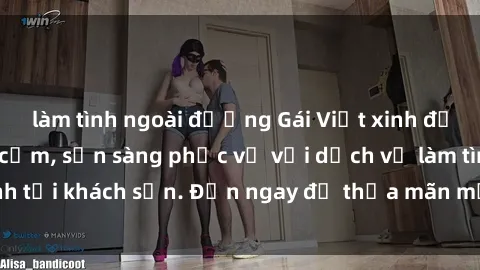 làm tình ngoài đường Gái Việt xinh đẹp, nồng nàn tình cảm, sẵn sàng phục vụ với dịch vụ làm tình tại khách sạn. Đến ngay để thỏa mãn mọi khao khát của bạn!