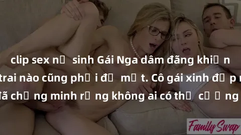 clip sex nữ sinh Gái Nga dâm đãng khiến tim bất cứ chàng trai nào cũng phải đỏ mặt. Cô gái xinh đẹp này đã chứng minh rằng không ai có thể cưỡng lại khi cô làm tình đắm say.