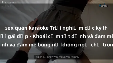 sex quán karaoke Trải nghiệm cực kỳ thú vị khi làm tình với gái đẹp - Khoái cảm tột đỉnh và đam mê bùng nổ không ngờ chỉ trong một đêm!